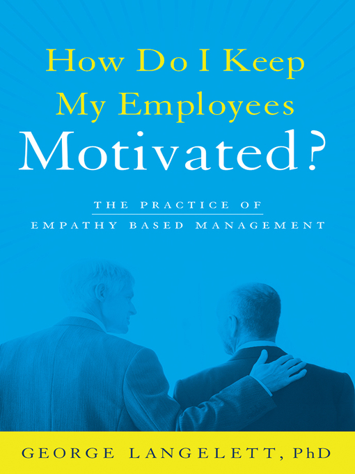 Title details for How Do I Keep My Employees Motivated? by George Langelett - Available